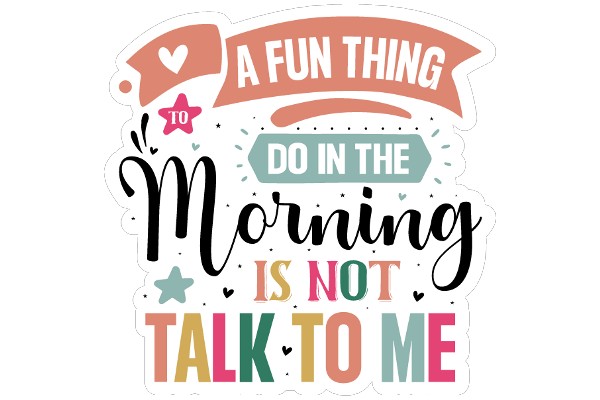 A Fun Thing to Do in the Morning: Talk to Me