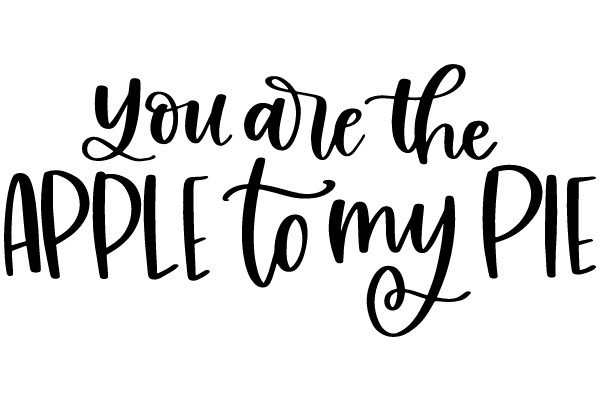 You are the Apple to my Pie