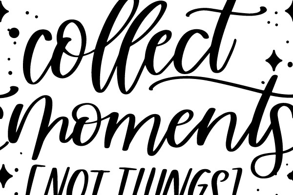 Collect Moments, Not Things