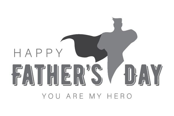 Happy Father's Day You Are My Hero
