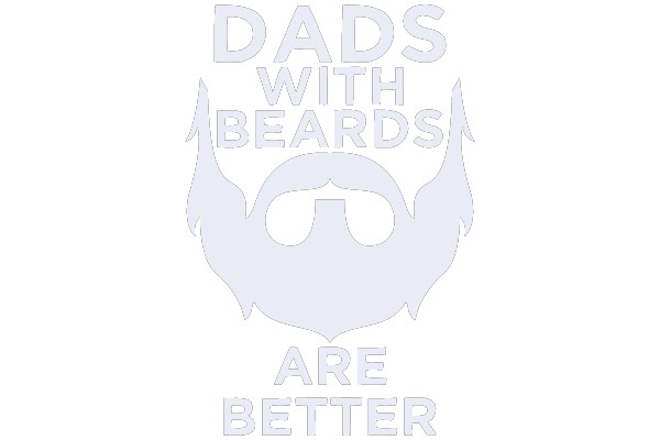 Dads With Beards Are Better