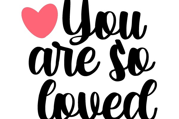 You are so loved