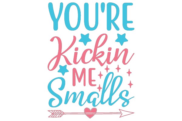 You're Kickin' Me Smalls