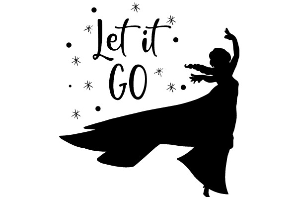 Let It Go: A Silhouette of a Dancing Figure with the Phrase 'Let It Go' Surrounded by Stars