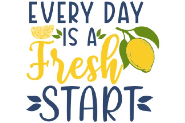 Every Day is a Fresh Start: A Motivational Quote with a Fruitful Twist