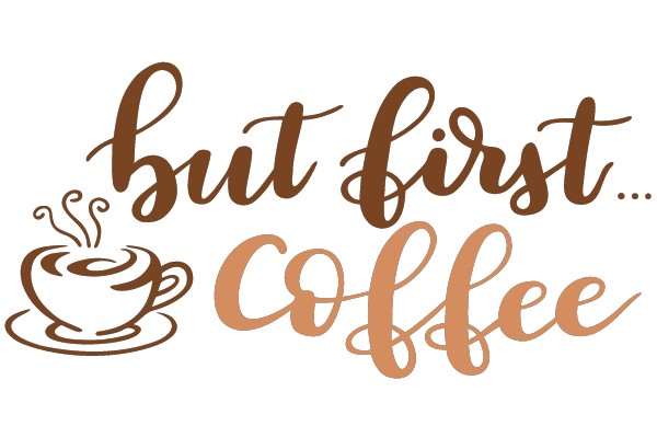 But First... Coffee