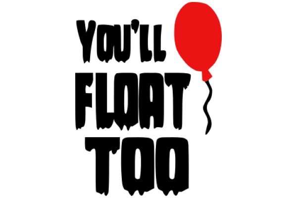 You'll Float Too: A Playful Take on the Classic Game of 'You'll Float Too'