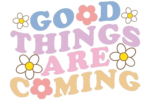 Good Things Are Coming: A Positive Affirmation Poster