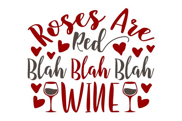Roses Are Red Blah Blah Blah WINE