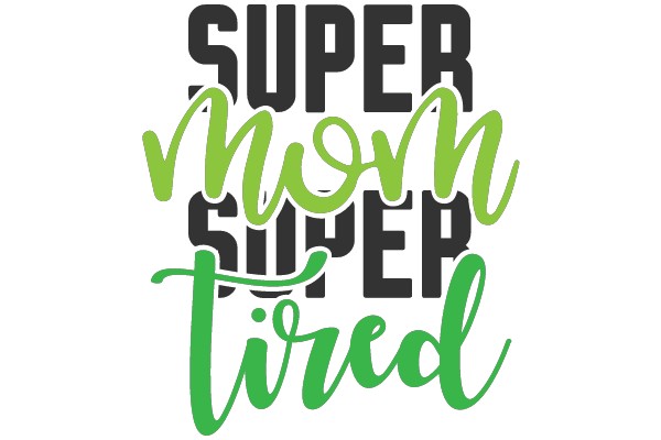 Super Mom Super Tired