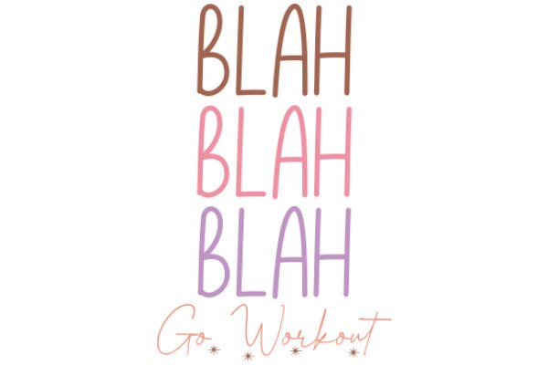 Go Workout: Blah Blah Blah