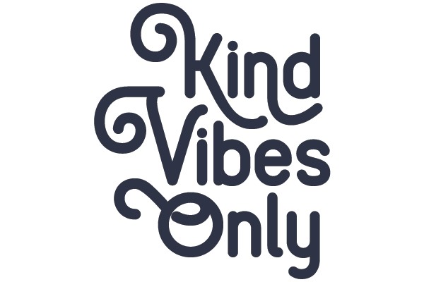 Kind Vibes Only