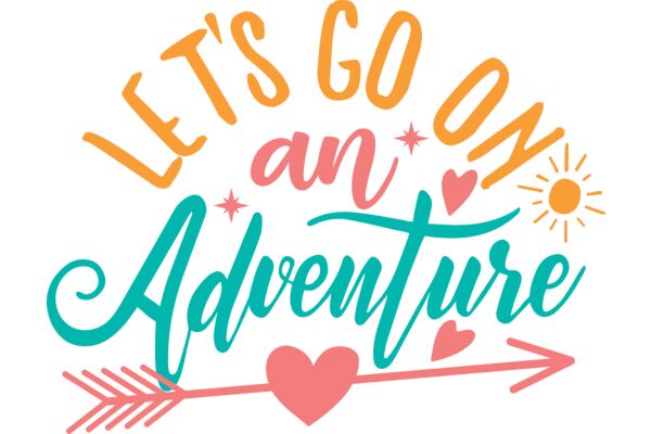 Let's Go on an Adventure: A Colorful Invitation for a Fun-Filled Journey