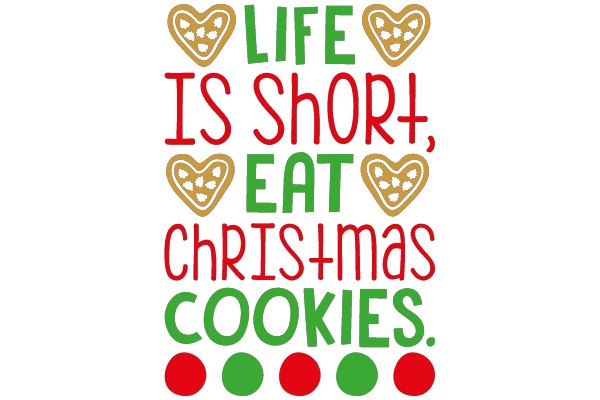 Life is Short, Eat Christmas Cookies