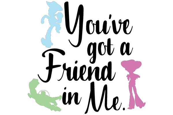 You've got a Friend in Me.