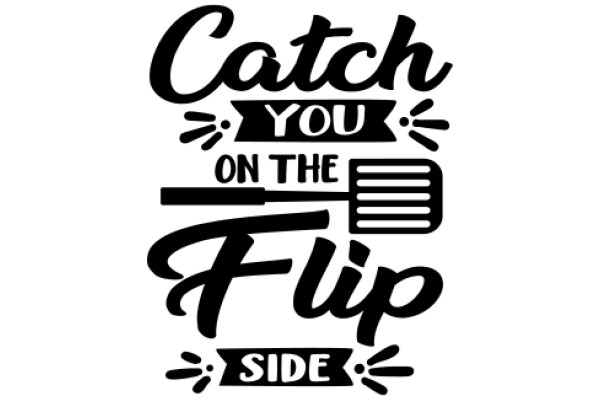 Catch You on the Flip Side: A Playful Sign for a Friendly Business