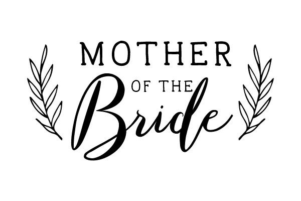 MOTHER OF THE BRIDE