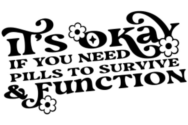 It's Okay If You Need Pills to Survive & Function: A Graphic Design for Mental Health Awareness