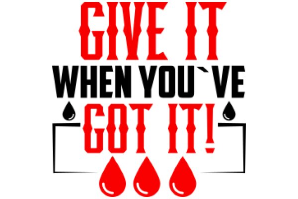 Give It When You've Got It: A Call to Action for Blood Donation
