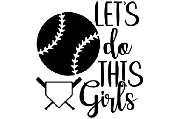 Let's Do This Girls: Softball Edition