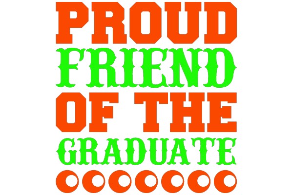 Proud Friend of the Graduate