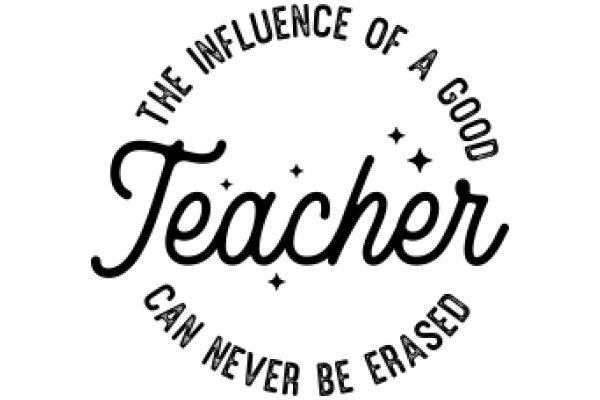 The Influence of a Good Teacher: Can Never Be Erased