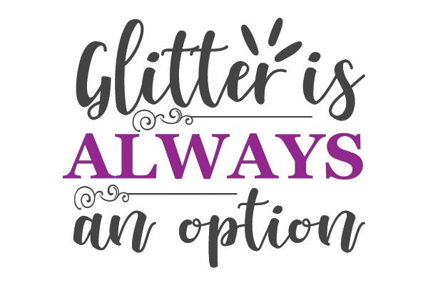 Glitter is Always an Option