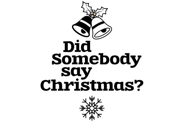 Did Somebody Say Christmas?