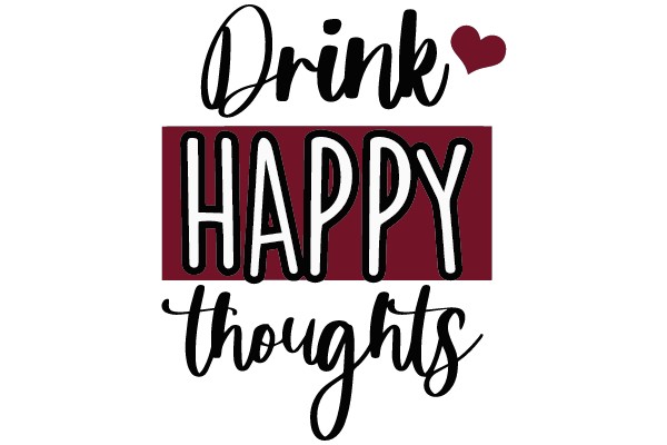Drink Happy Thoughts