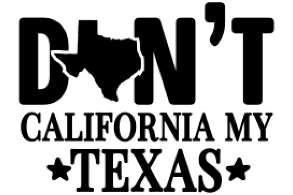 Don't California My Texas