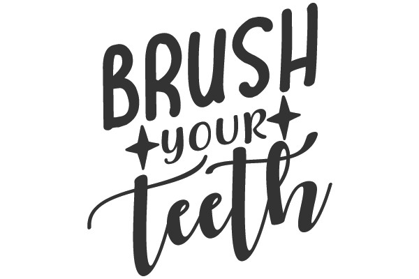Brush your teeth