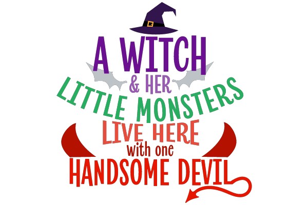 Witch & Her Little Monsters Live Here with One Handsome Devil