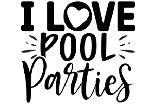 I Love Pool Parties