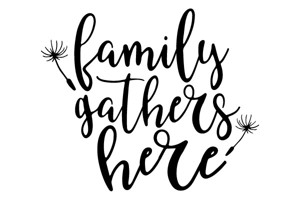 Family Gathers Here