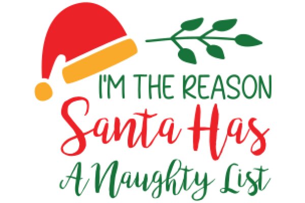 A Festive Holiday Greeting: 'I'm the Reason Santa Has a Naughty List'