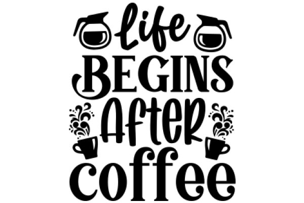 Life Begins After Coffee: A Celebration of the Morning Ritual