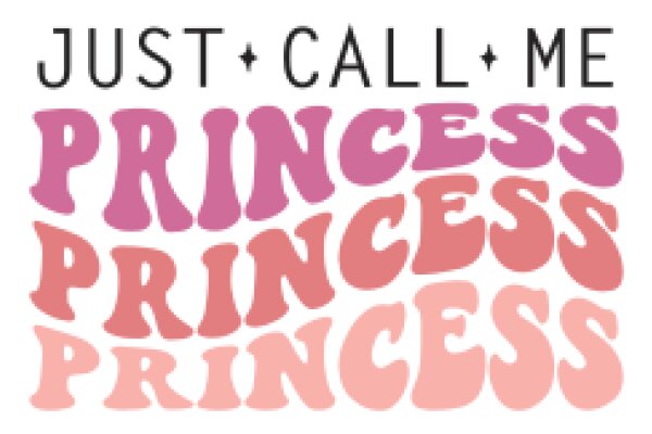 Just Call Me Your Princess, Your Princess, Your Princess