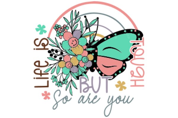 A Whimsical Floral Bouquet with a Smiling Butterfly, Surrounded by a Rainbow of Colors and Life Affirmations.