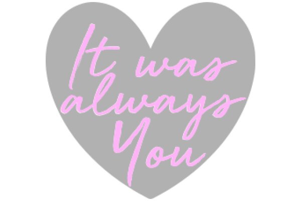 A Heartfelt Message: 'It Was Always You'