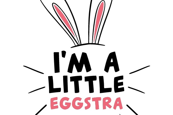 I'm a Little Eggstra