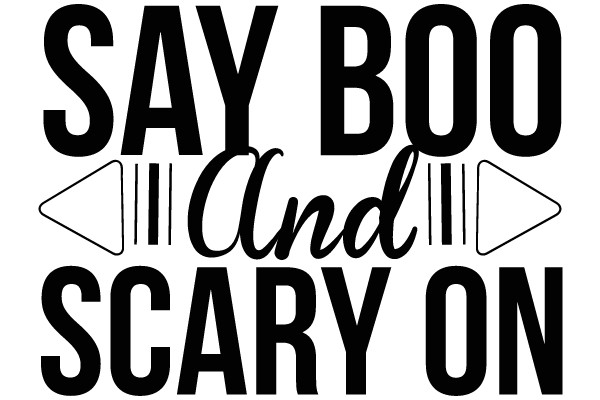 SAY BOO And SCARY ON