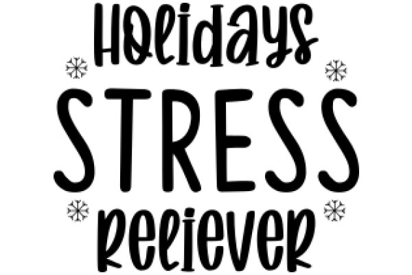 Holiday Stress Reliever: A Festive Message to Encourage Relaxation and Enjoyment During the Holidays
