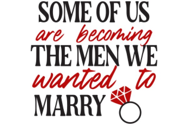 A Heartfelt Message: Some of Us Are Becoming the Men We Wanted to Marry