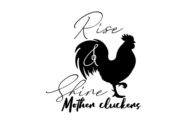 Rise & Shine Mother Cluckers