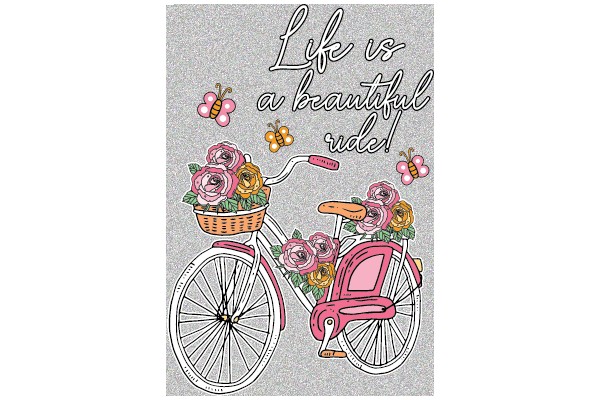 A Whimsical Bicycle with a Pink Basket, adorned with flowers and butterflies, set against a serene gray background, with the uplifting message 'Life is a beautiful ride!'