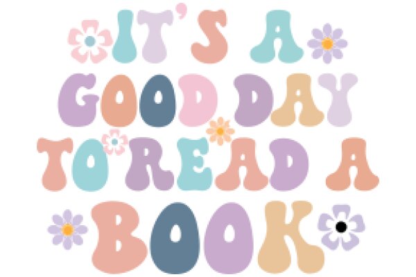 Good Day to Read a Book: A Colorful and Positive Affirmation for Book Lovers