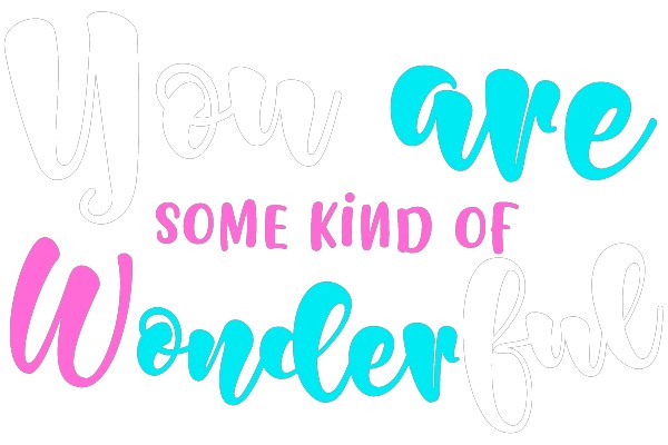You are Some Kind of Wonderful