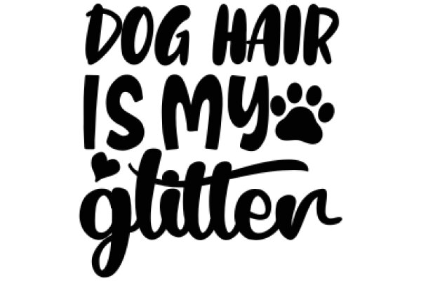 Dog Hair Glitter: A Playful Take on the Joys of Dog Ownership