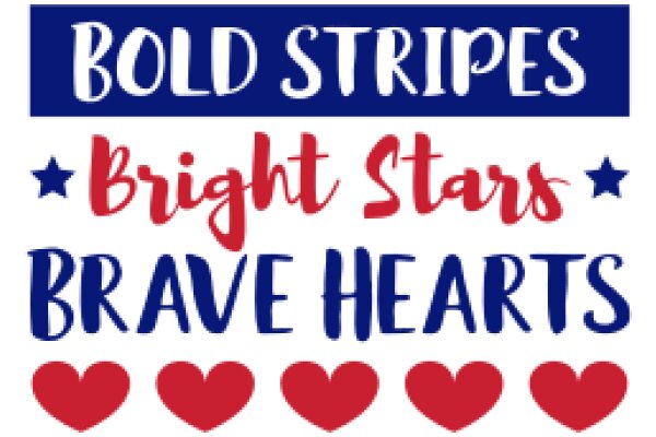 Bold Stripes, Bright Stars, Brave Hearts: A Symbolic Poster for Inspiration and Courage