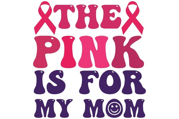 The Pink Pink is for My Mom